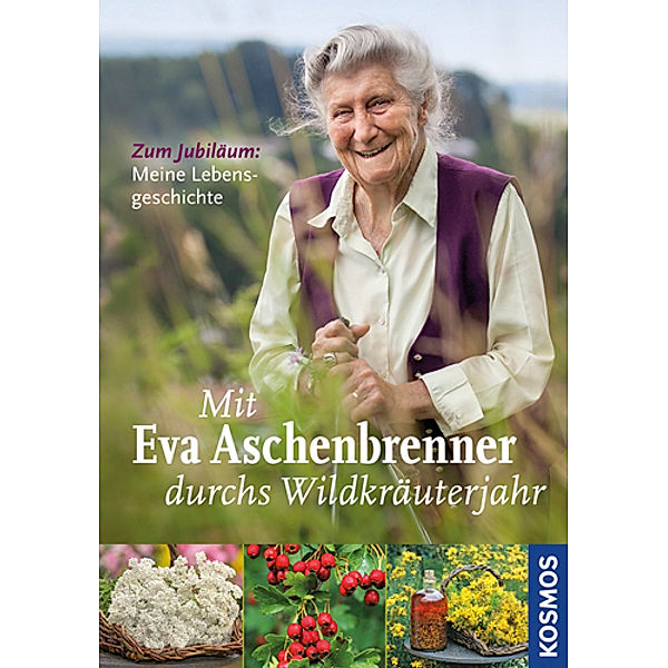 Mit Eva Aschenbrenner durchs Wildkräuterjahr, Eva Aschenbrenner