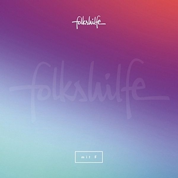Mit F (Vinyl), Folkshilfe