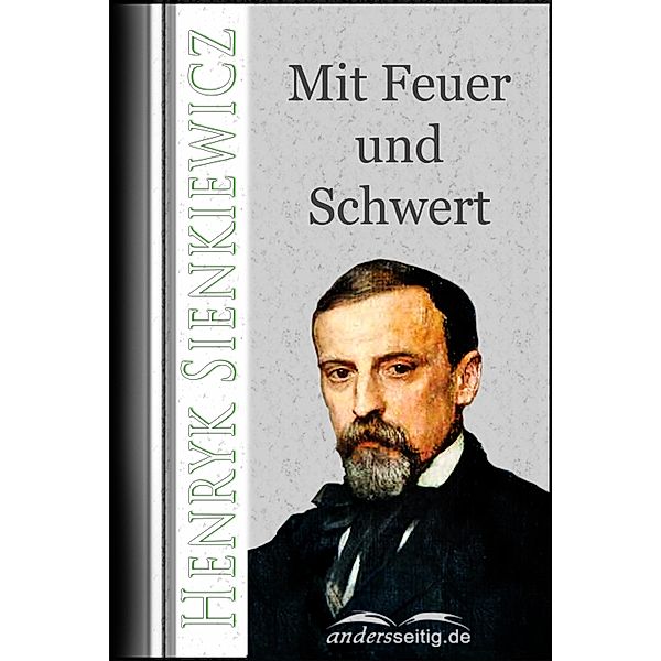 Mit Feuer und Schwert, Henryk Sienkiewicz