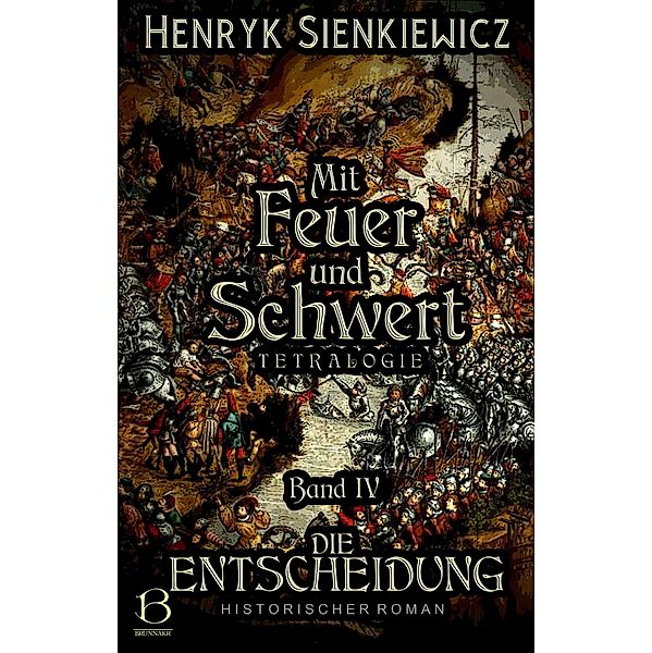 Mit Feuer und Schwert. Historischer Roman in vier Bänden. Band IV / DAS ÖSTLICHE KÖNIGREICH Bd.4, Henryk Sienkiewicz