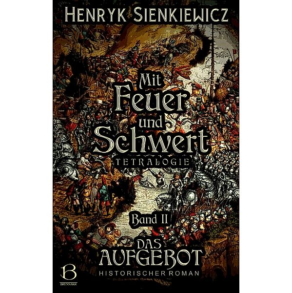 Mit Feuer und Schwert. Historischer Roman in vier Bänden. Band II / DAS ÖSTLICHE KÖNIGREICH Bd.2, Henryk Sienkiewicz