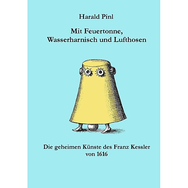 Mit Feuertonne, Wasserharnisch und Lufthosen, Harald Pinl