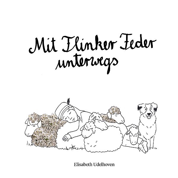 Mit Flinker Feder unterwegs / Mit Flinker Feder unterwegs Bd.1, Elisabeth Udelhoven