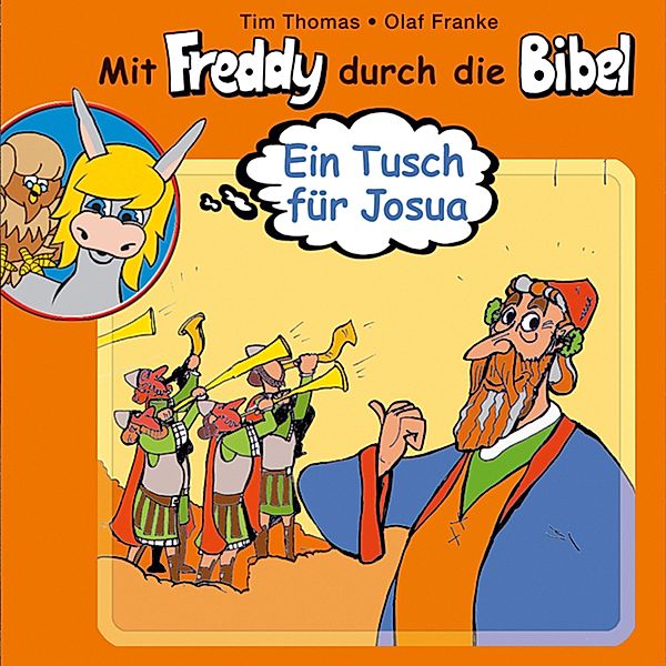 Mit Freddy durch die Bibel - 5 - 05: Ein Tusch für Josua, Tim Thomas, Olaf Franke