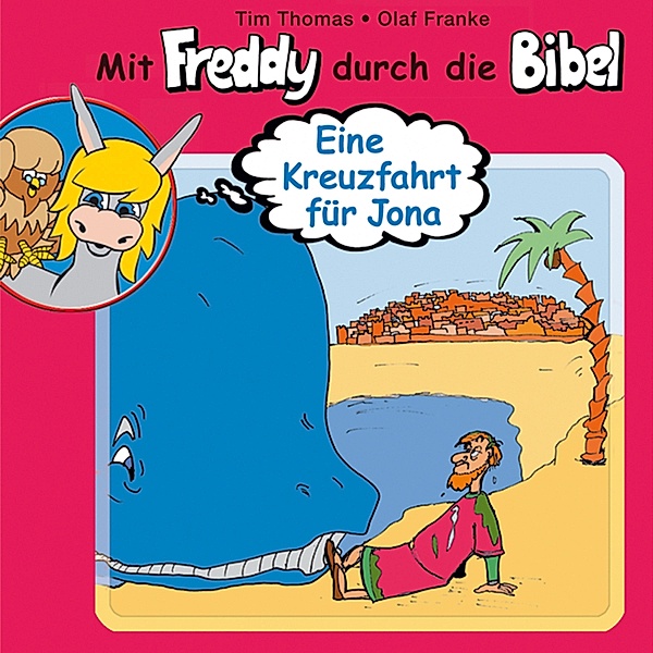 Mit Freddy durch die Bibel - 8 - 08: Eine Kreuzfahrt für Jona, Tim Thomas, Olaf Franke