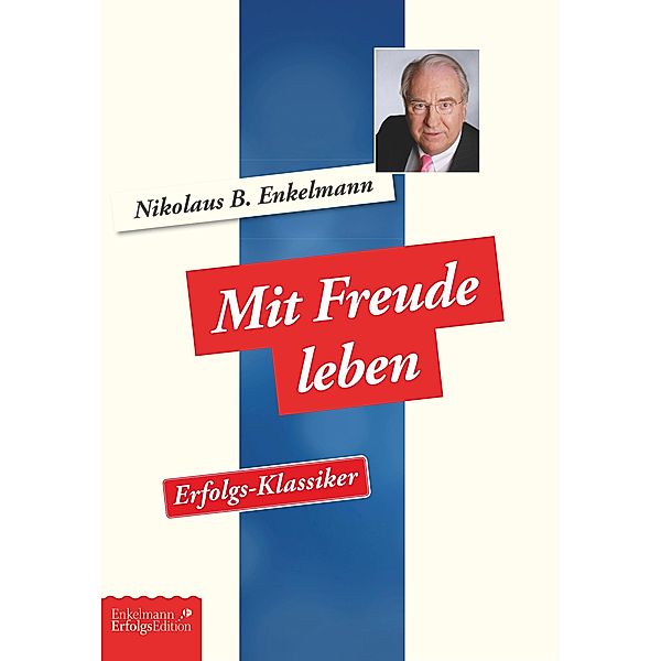 Mit Freude leben, Nikolaus B. Enkelmann