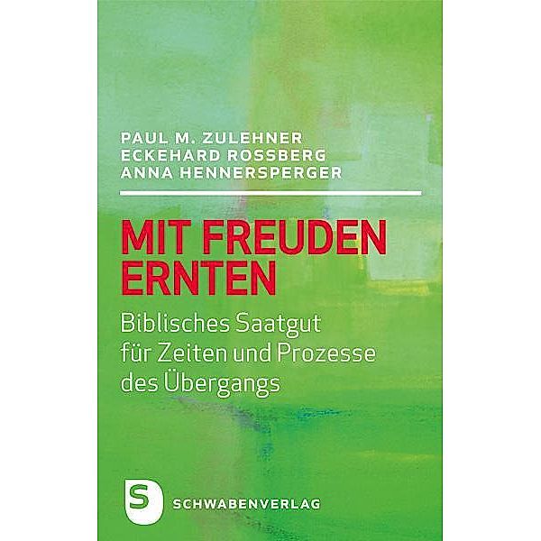 Mit Freuden ernten, Paul M. Zulehner, Eckehard Roßberg, Anna Hennersperger