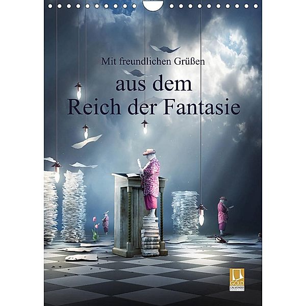 Mit freundlichen Grüßen aus dem Reich der Fantasie (Wandkalender 2023 DIN A4 hoch), Brigitte Kuckenberg-Wagner