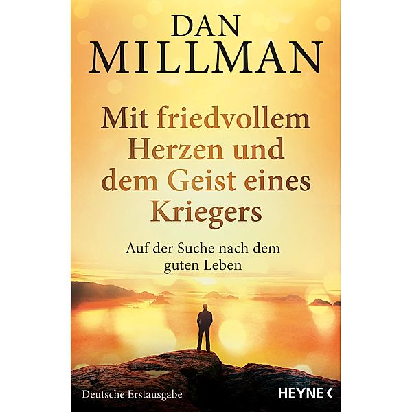 Mit friedvollem Herzen und dem Geist eines Kriegers, Dan Millman