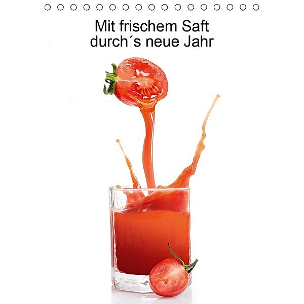 Mit frischem Saft durch´s neue Jahr (Tischkalender 2021 DIN A5 hoch), Carmen Steiner