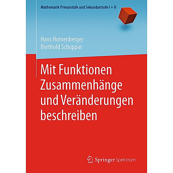 Mit Funktionen Zusammenhänge und Veränderungen beschreiben, Hans Humenberger, Berthold Schuppar