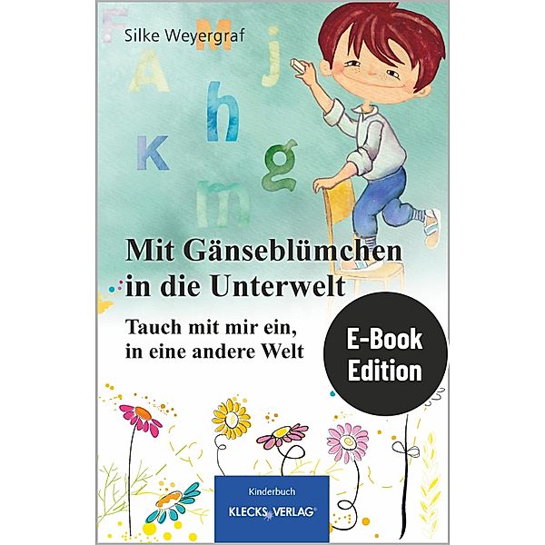 Mit Gänseblümchen in die Unterwelt, Silke Weyergraf