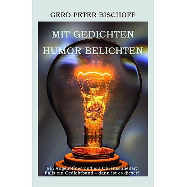 Mit Gedichten Humor belichten, Gerd Peter Bischoff