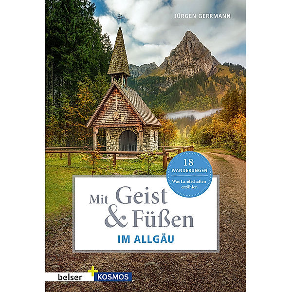 Mit Geist & Füssen. Im Allgäu., Jürgen Gerrmann