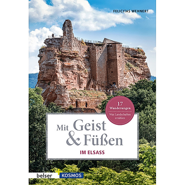 Mit Geist & Füssen. Im Elsass, Felicitas Wehnert