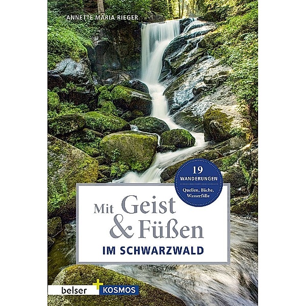 Mit Geist & Füssen im Schwarzwald, Annette Maria Rieger