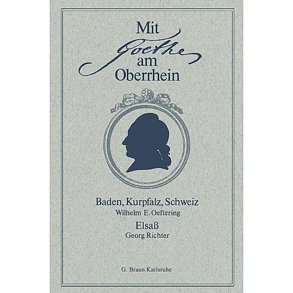 Mit Goethe am Oberrhein, Wilhelm E. Oeftering, Georg Richter