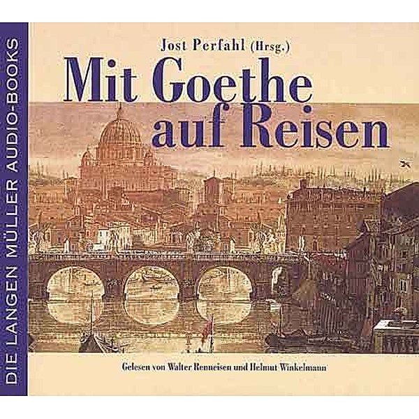 Mit Goethe auf Reisen, 2 Audio-CDs, Johann Wolfgang von Goethe