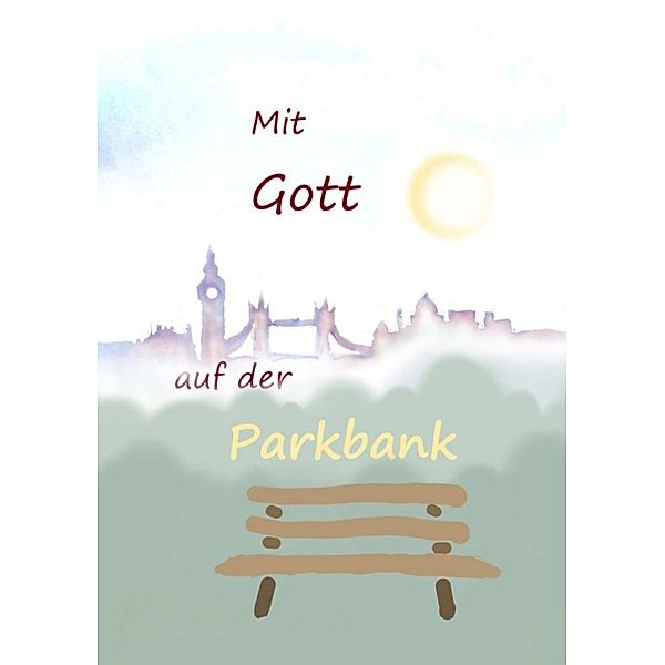 Mit Gott auf der Parkbank, Ulrich Ganz