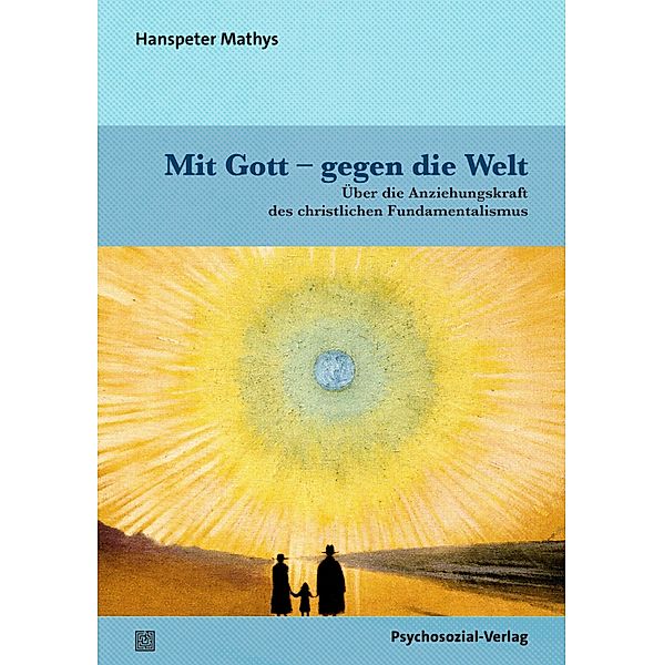 Mit Gott - gegen die Welt, Hanspeter Mathys