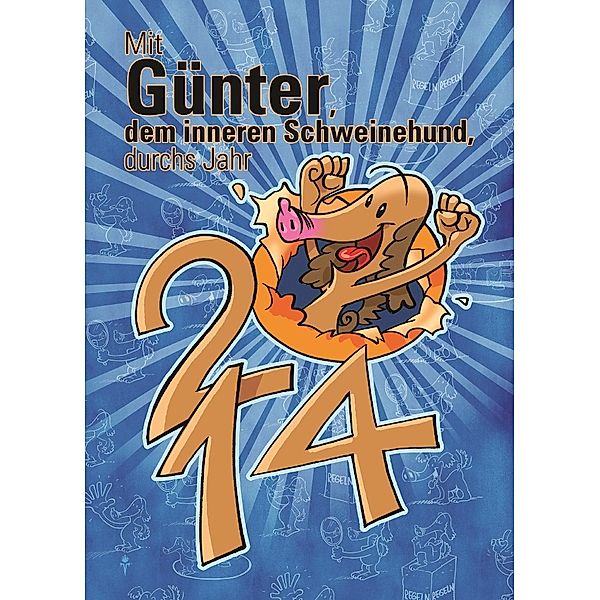 Mit Günter, dem inneren Schweinehund, durchs Jahr 2014, Stefan Frädrich, Timo Wuerz