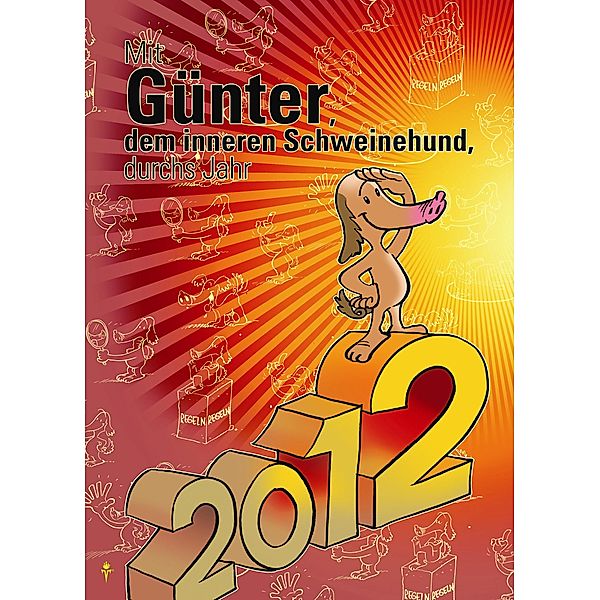 Mit Günter, dem inneren Schweinehund, durchs Jahr 2013, Stefan Frädrich, Timo Wuerz