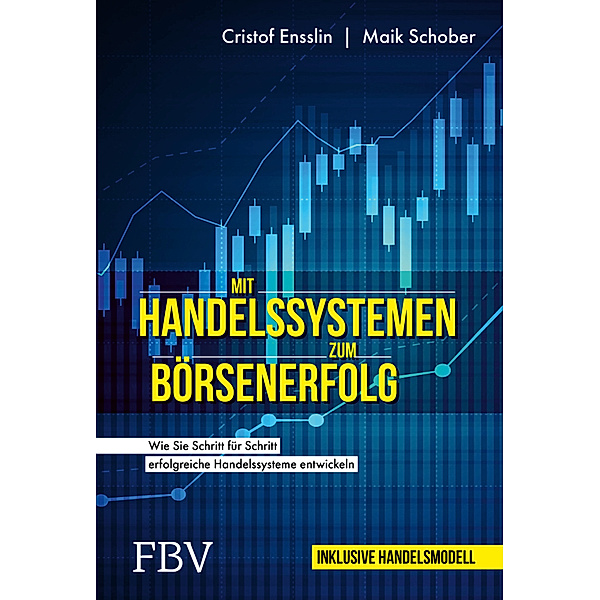 Mit Handelssystemen zum Börsenerfolg, Cristof Ensslin, Maik Schober