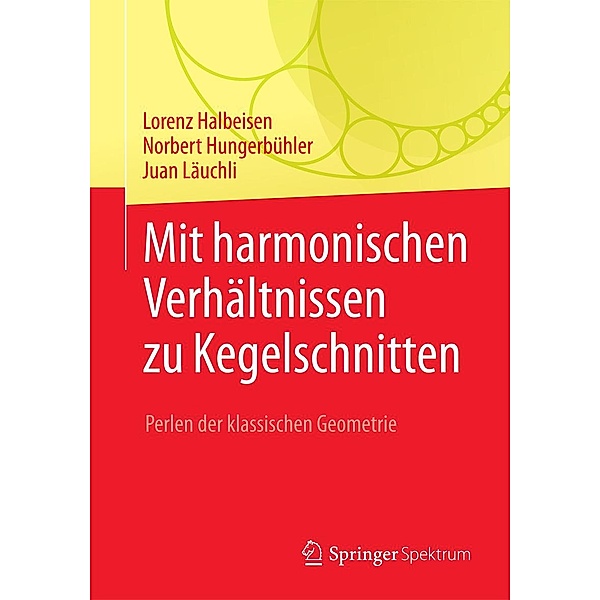 Mit harmonischen Verhältnissen zu Kegelschnitten, Lorenz Halbeisen, Norbert Hungerbühler, Juan Läuchli