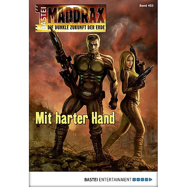 Mit harter Hand / Maddrax Bd.453, Madeleine Puljic, Oliver Fröhlich