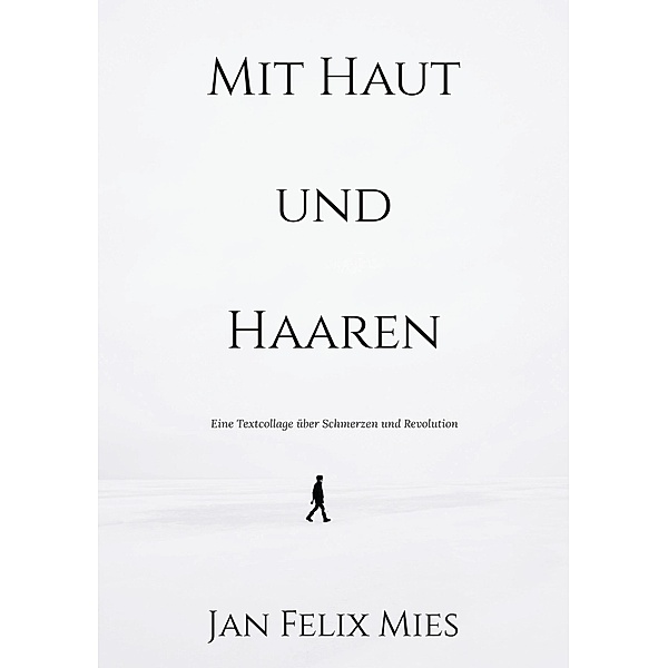 Mit Haut und Haaren, Jan Felix Mies