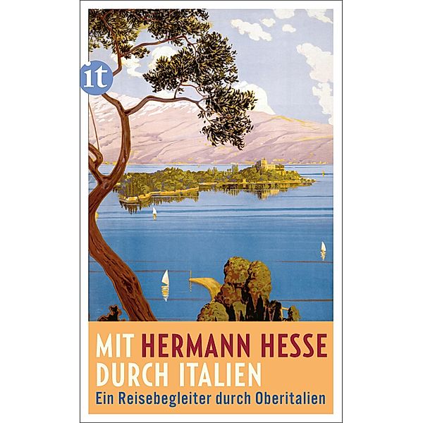 Mit Hermann Hesse durch Italien / Insel-Taschenbücher Bd.4784, Hermann Hesse