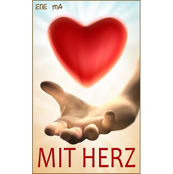 Mit Herz, Ene Ma