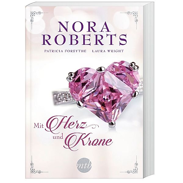 Mit Herz und Krone, Nora Roberts, Patricia Forsythe, Laura Wright