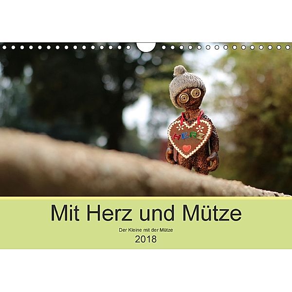 Mit Herz und Mütze (Wandkalender 2018 DIN A4 quer) Dieser erfolgreiche Kalender wurde dieses Jahr mit gleichen Bildern u, Michaela Kanthak