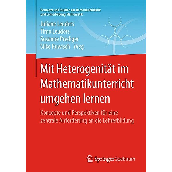 Mit Heterogenität im Mathematikunterricht umgehen lernen / Konzepte und Studien zur Hochschuldidaktik und Lehrerbildung Mathematik