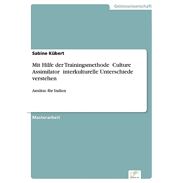 Mit Hilfe der Trainingsmethode Culture Assimilator interkulturelle Unterschiede verstehen, Sabine Kübert