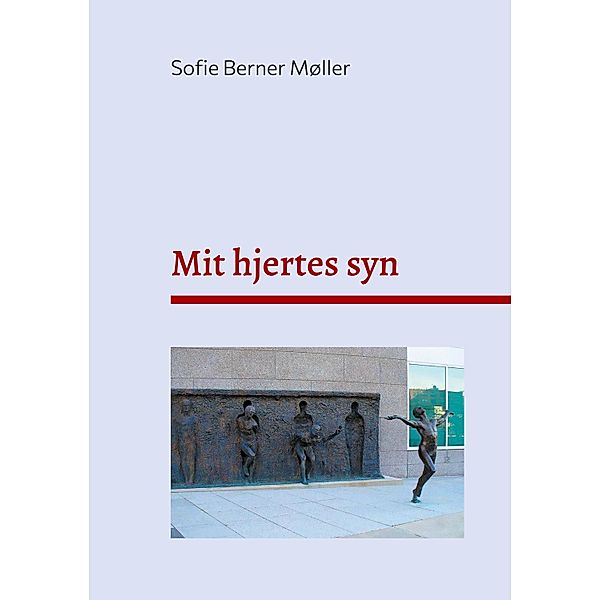 Mit hjertes syn, Sofie Berner Møller