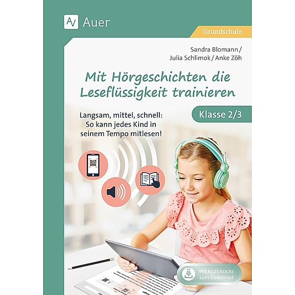 Mit Hörgeschichten die Leseflüssigkeit trainieren, Sandra Blomann, Julia Schlimok, Anke Zöh