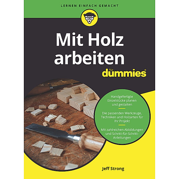 Mit Holz arbeiten für Dummies, Jeff Strong