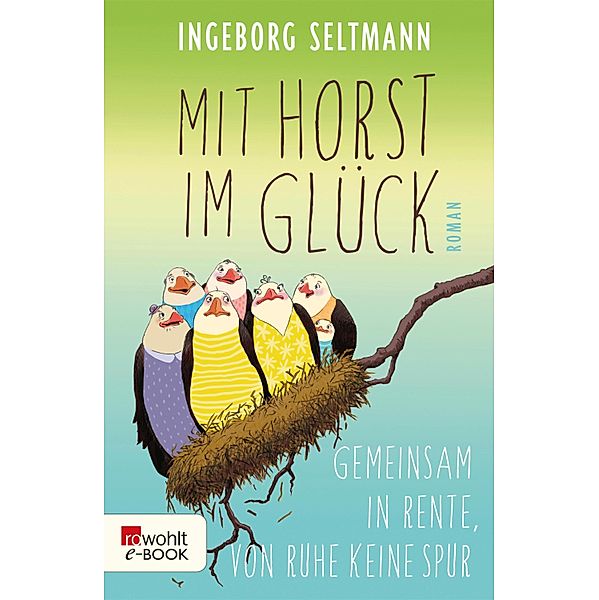 Mit Horst im Glück / Gabi und Horst Trilogie Bd.3, Ingeborg Seltmann