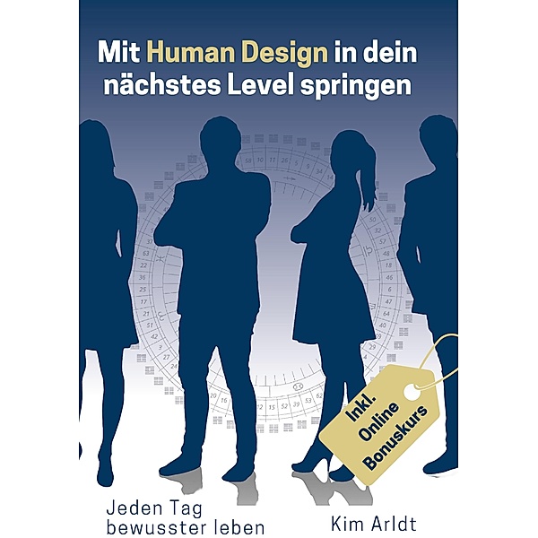 Mit Human Design in dein nächstes Level springen, Kim Arldt
