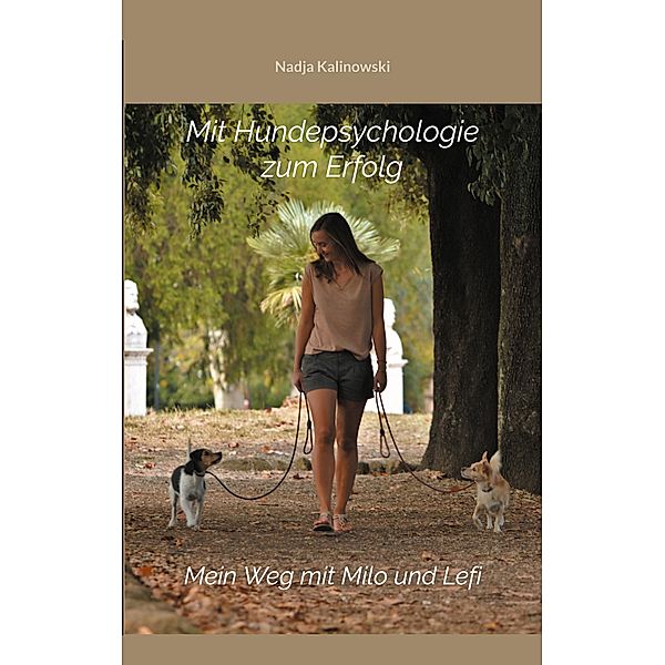 Mit Hundepsychologie zum Erfolg, Nadja Kalinowski