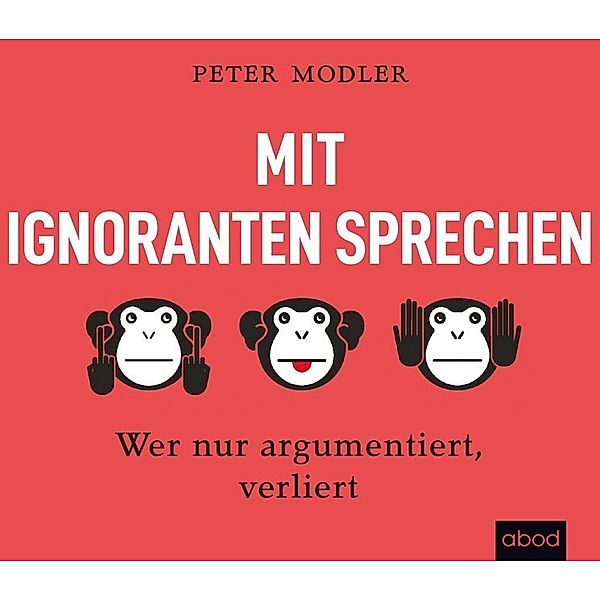 Mit Ignoranten sprechen,1 Audio-CD, Peter Modler