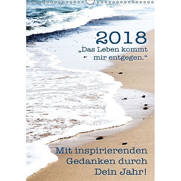 Mit inspirierenden Gedanken durch Dein Jahr. 2018 (Wandkalender 2018 DIN A3 hoch), Monika Holzhauser