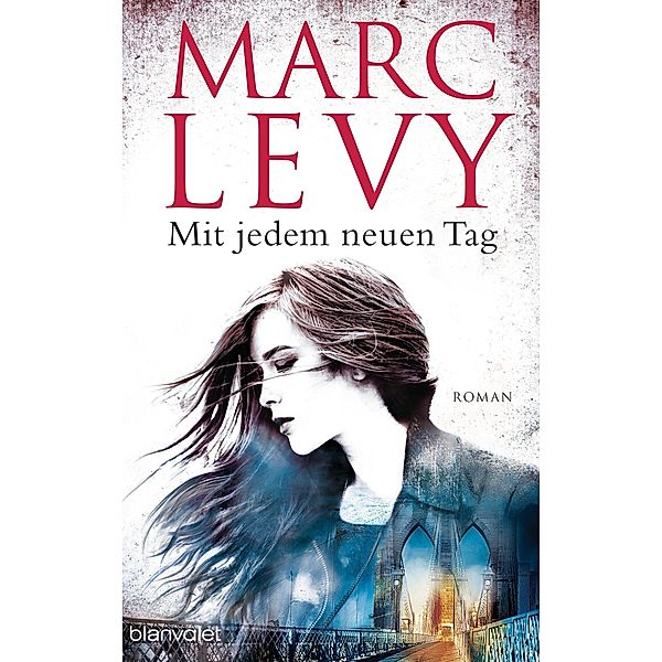 Mit jedem neuen Tag, Marc Levy