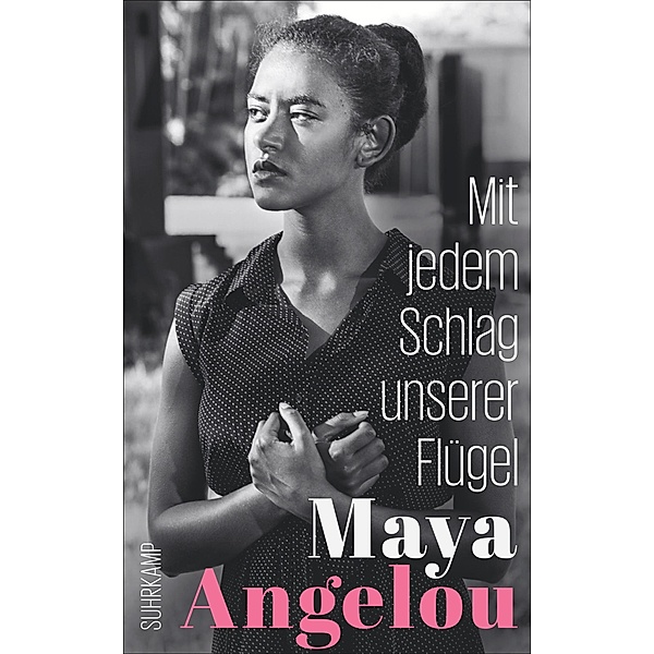 Mit jedem Schlag unserer Flügel / Maya Angelous Memoiren Bd.6, Maya Angelou