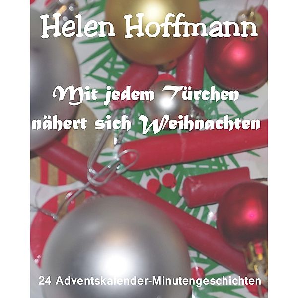 Mit jedem Türchen nähert sich Weihnachten, Helen Hoffmann