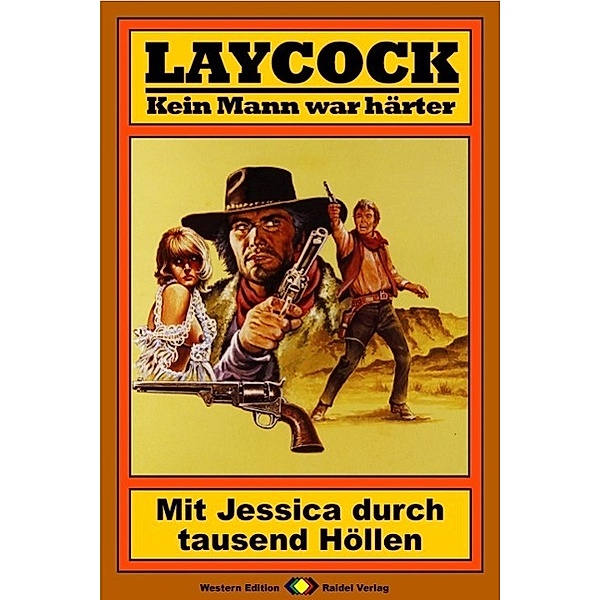 Mit Jessica durch tausend Höllen / Laycock Western Bd.38, Matt Brown