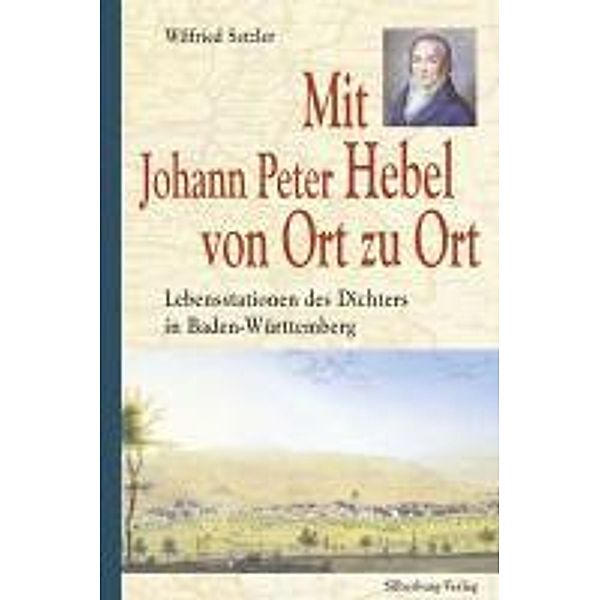 Mit Johann Peter Hebel von Ort zu Ort, Wilfried Setzler