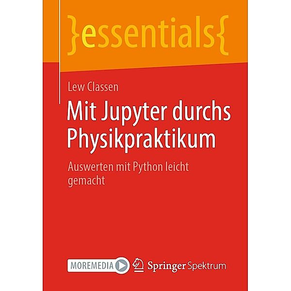 Mit Jupyter durchs Physikpraktikum / essentials, Lew Classen